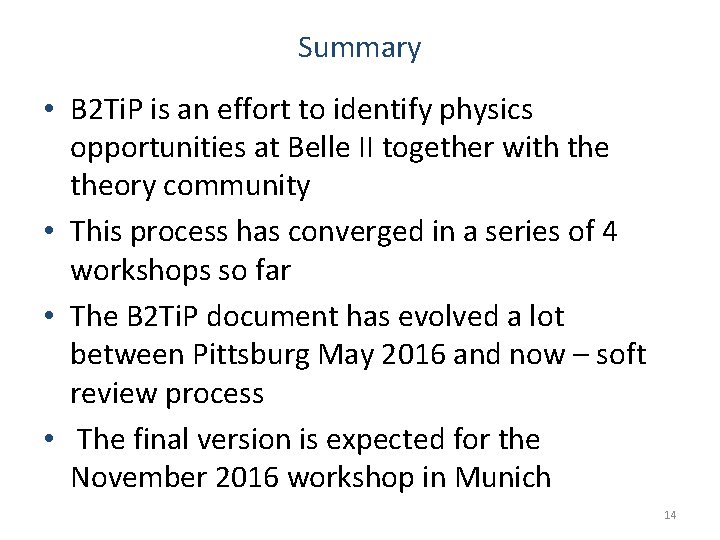 Summary • B 2 Ti. P is an effort to identify physics opportunities at