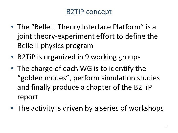 B 2 Ti. P concept • The “Belle II Theory Interface Platform” is a