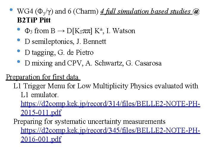  • WG 4 (Φ 3/γ) and 6 (Charm) 4 full simulation based studies