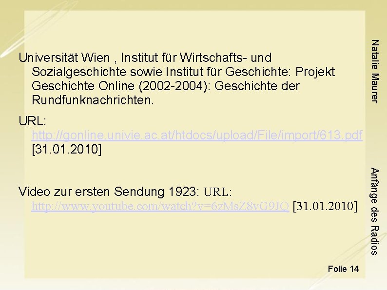 Natalie Maurer Universität Wien , Institut für Wirtschafts- und Sozialgeschichte sowie Institut für Geschichte: