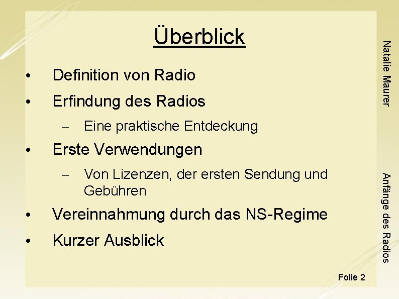  • Definition von Radio • Erfindung des Radios – • Natalie Maurer Überblick