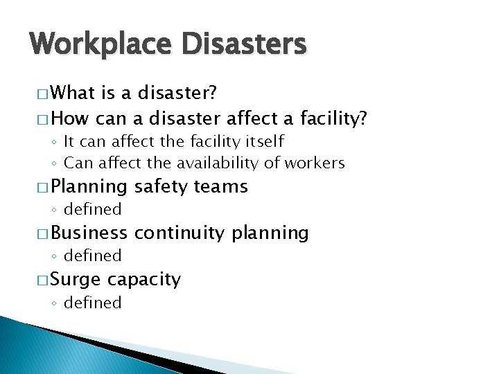 Workplace Disasters � What is a disaster? � How can a disaster affect a