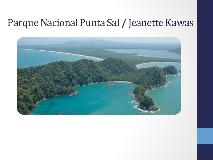 Parque Nacional Punta Sal / Jeanette Kawas 