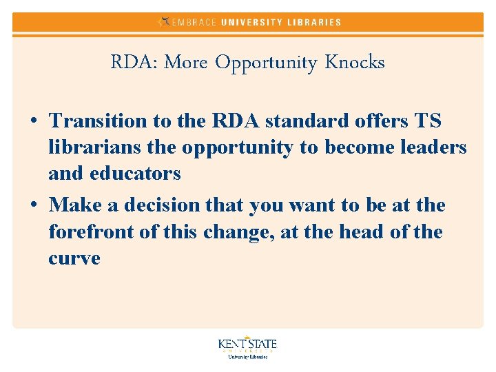 RDA: More Opportunity Knocks • Transition to the RDA standard offers TS librarians the