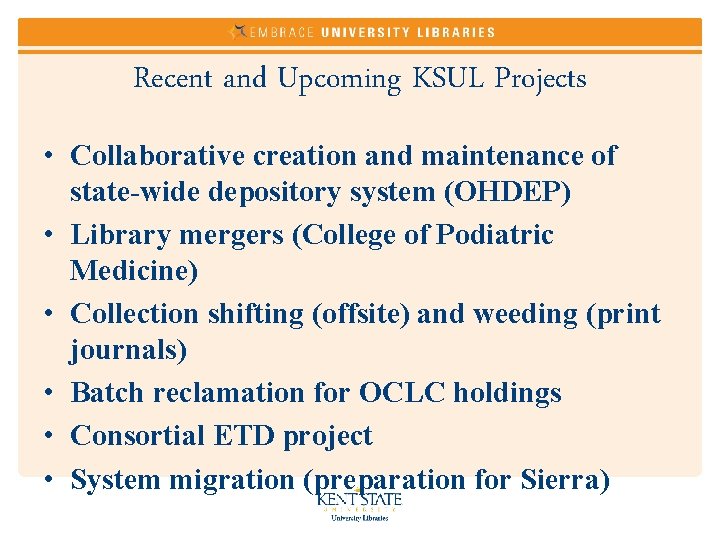 Recent and Upcoming KSUL Projects • Collaborative creation and maintenance of state-wide depository system