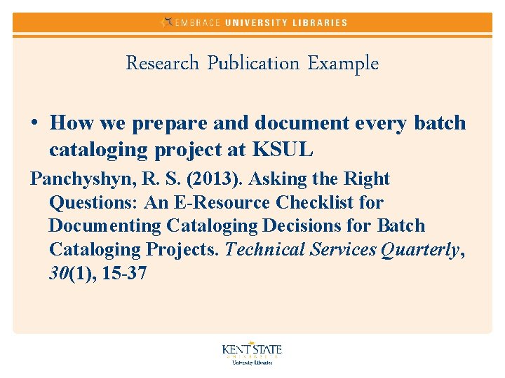 Research Publication Example • How we prepare and document every batch cataloging project at