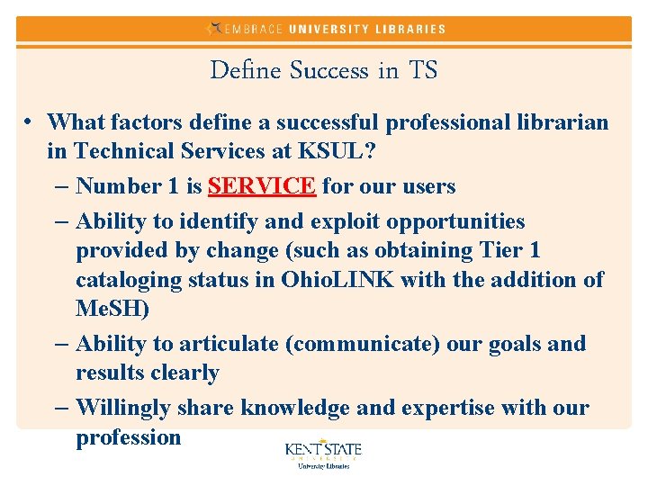 Define Success in TS • What factors define a successful professional librarian in Technical