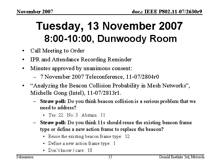 November 2007 doc. : IEEE P 802. 11 -07/2630 r 9 Tuesday, 13 November