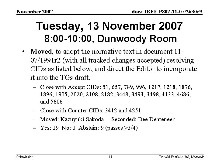 November 2007 doc. : IEEE P 802. 11 -07/2630 r 9 Tuesday, 13 November