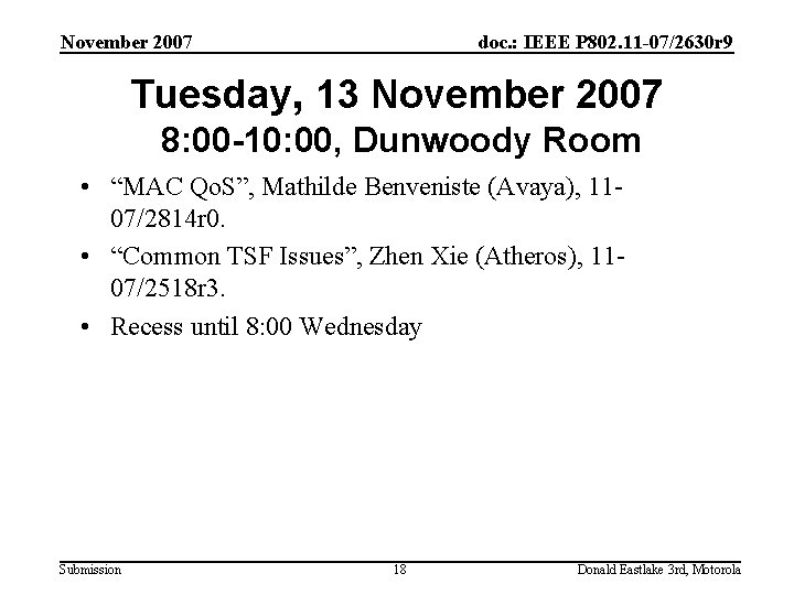 November 2007 doc. : IEEE P 802. 11 -07/2630 r 9 Tuesday, 13 November