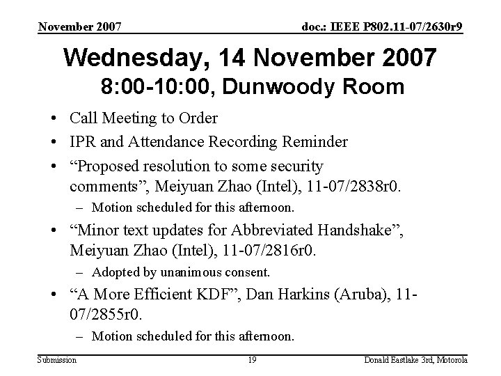 November 2007 doc. : IEEE P 802. 11 -07/2630 r 9 Wednesday, 14 November