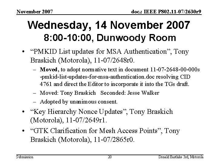 November 2007 doc. : IEEE P 802. 11 -07/2630 r 9 Wednesday, 14 November