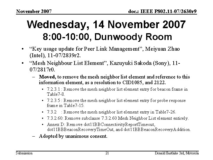 November 2007 doc. : IEEE P 802. 11 -07/2630 r 9 Wednesday, 14 November