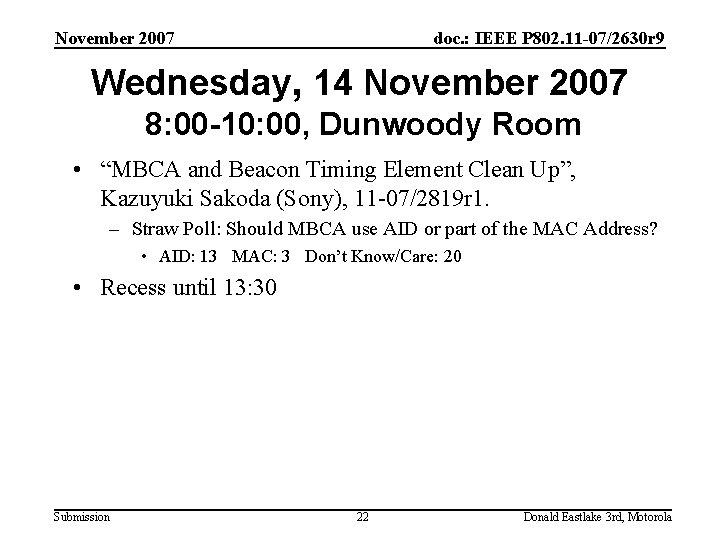 November 2007 doc. : IEEE P 802. 11 -07/2630 r 9 Wednesday, 14 November