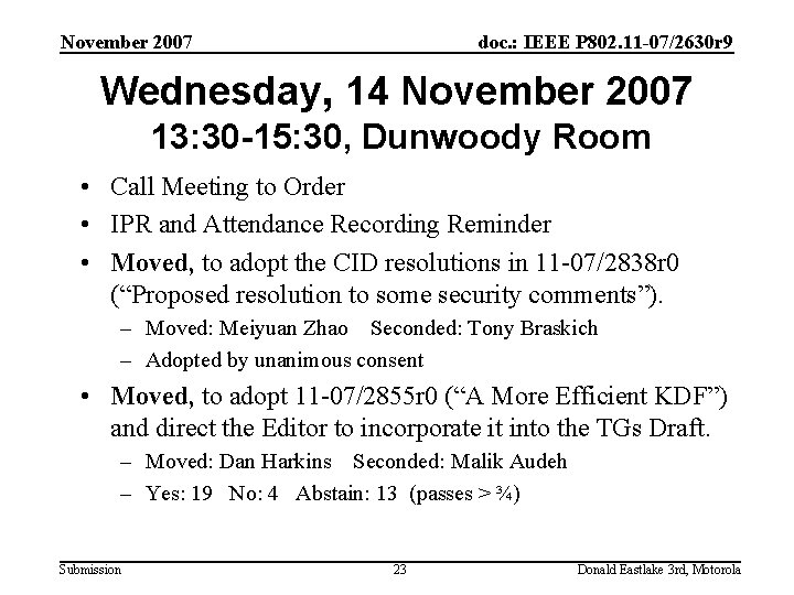 November 2007 doc. : IEEE P 802. 11 -07/2630 r 9 Wednesday, 14 November