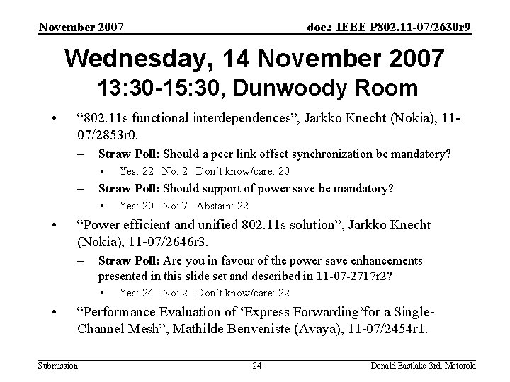 November 2007 doc. : IEEE P 802. 11 -07/2630 r 9 Wednesday, 14 November