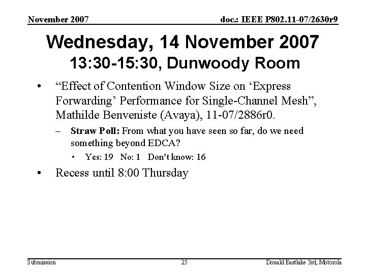 November 2007 doc. : IEEE P 802. 11 -07/2630 r 9 Wednesday, 14 November