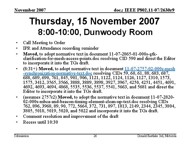 November 2007 doc. : IEEE P 802. 11 -07/2630 r 9 Thursday, 15 November