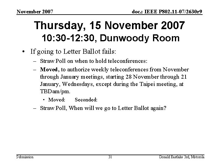 November 2007 doc. : IEEE P 802. 11 -07/2630 r 9 Thursday, 15 November