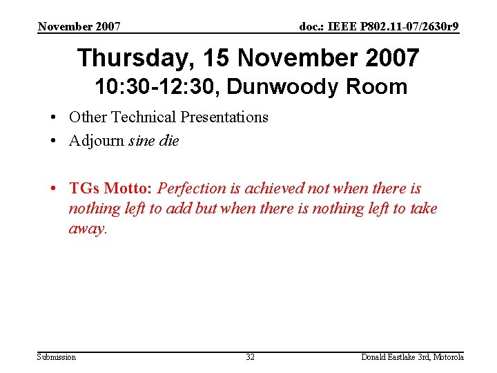 November 2007 doc. : IEEE P 802. 11 -07/2630 r 9 Thursday, 15 November