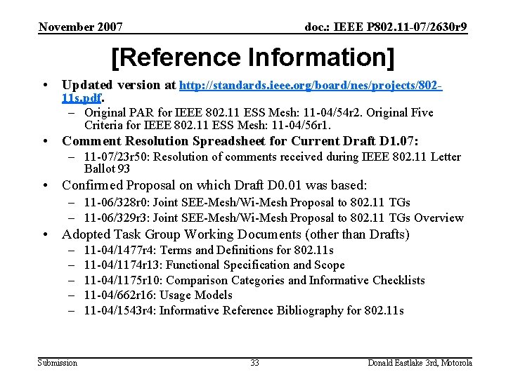November 2007 doc. : IEEE P 802. 11 -07/2630 r 9 [Reference Information] •