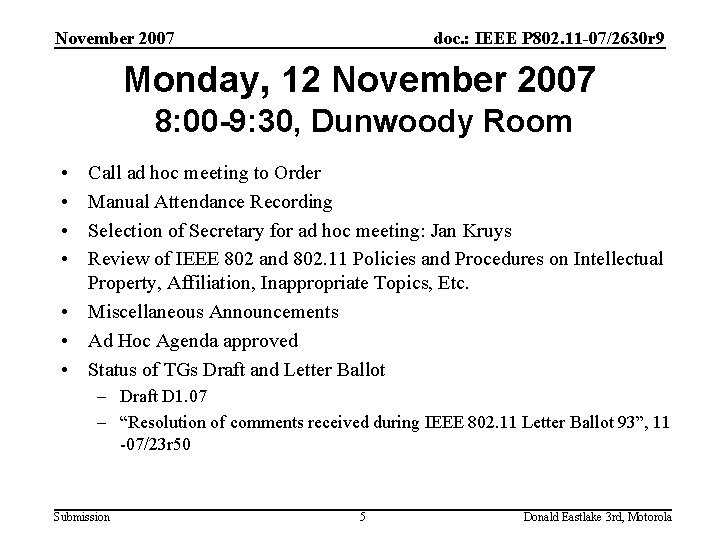 November 2007 doc. : IEEE P 802. 11 -07/2630 r 9 Monday, 12 November