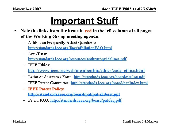 November 2007 doc. : IEEE P 802. 11 -07/2630 r 9 Important Stuff •