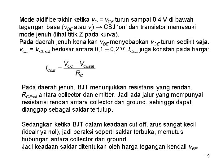 Mode aktif berakhir ketika v. O = v. CE turun sampai 0, 4 V