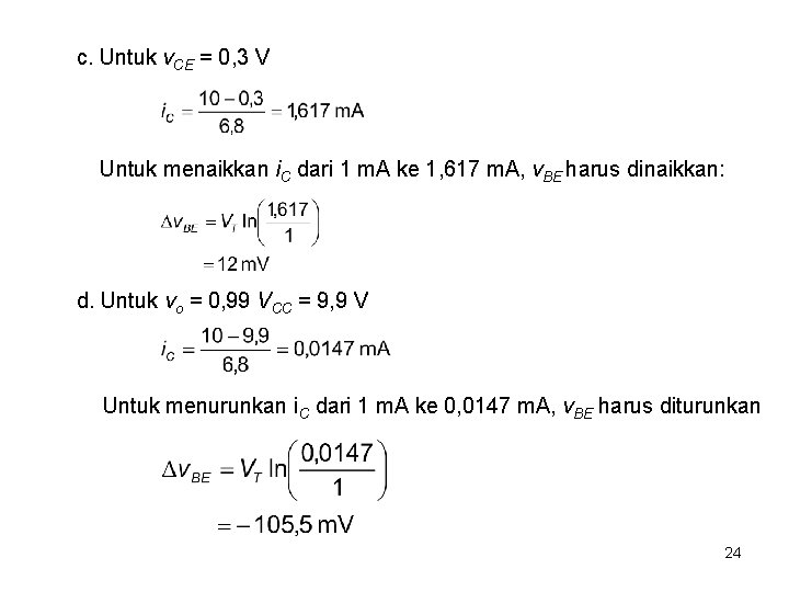 c. Untuk v. CE = 0, 3 V Untuk menaikkan i. C dari 1