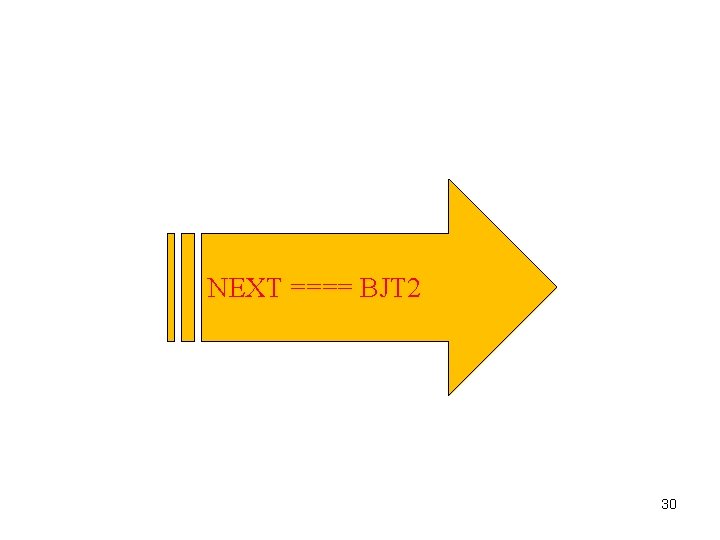 NEXT ==== BJT 2 30 