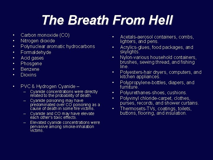 The Breath From Hell • • • Carbon monoxide (CO) Nitrogen dioxide Polynuclear aromatic