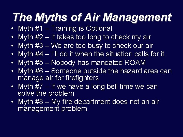 The Myths of Air Management • • • Myth #1 – Training is Optional