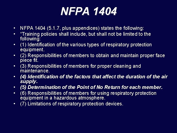 NFPA 1404 • NFPA 1404 (5. 1. 7, plus appendices) states the following: •