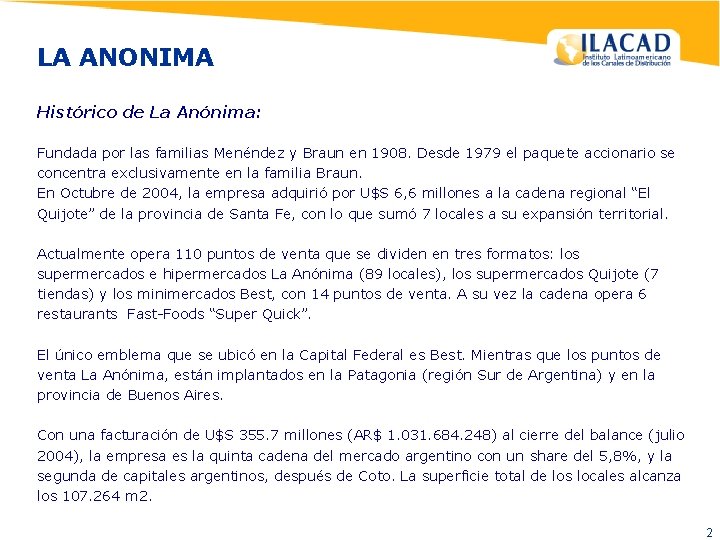 LA ANONIMA Histórico de La Anónima: Fundada por las familias Menéndez y Braun en LA ANONIMA Histórico de La Anónima: Fundada por las familias Menéndez y Braun en