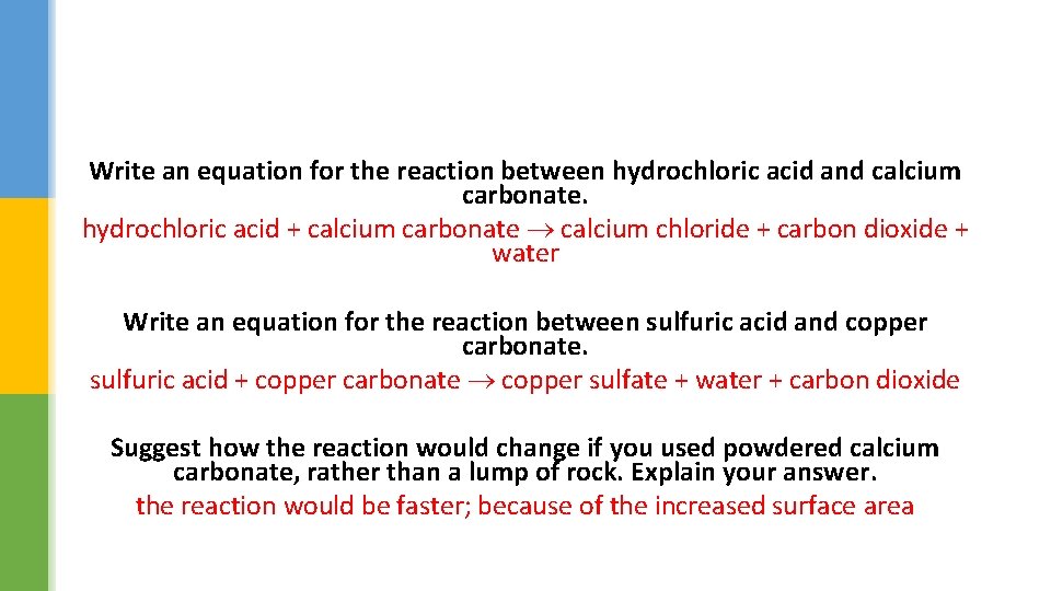 Write an equation for the reaction between hydrochloric acid and calcium carbonate. hydrochloric acid