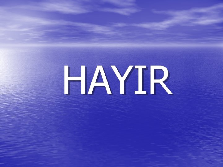 HAYIR 