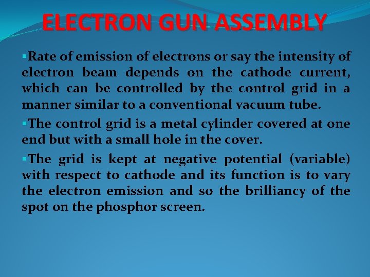 ELECTRON GUN ASSEMBLY §Rate of emission of electrons or say the intensity of electron
