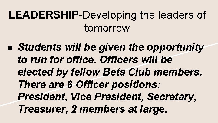 LEADERSHIP-Developing the leaders of tomorrow ● Students will be given the opportunity to run