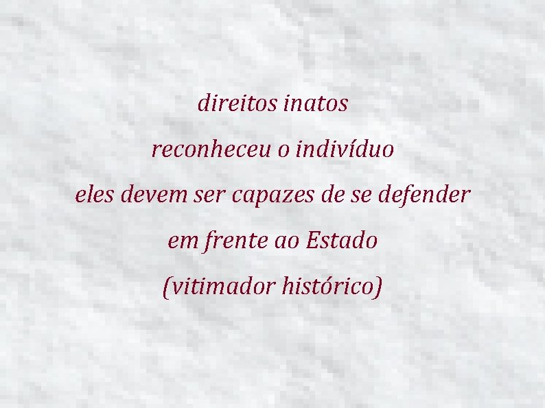 direitos inatos reconheceu o indivíduo eles devem ser capazes de se defender em frente