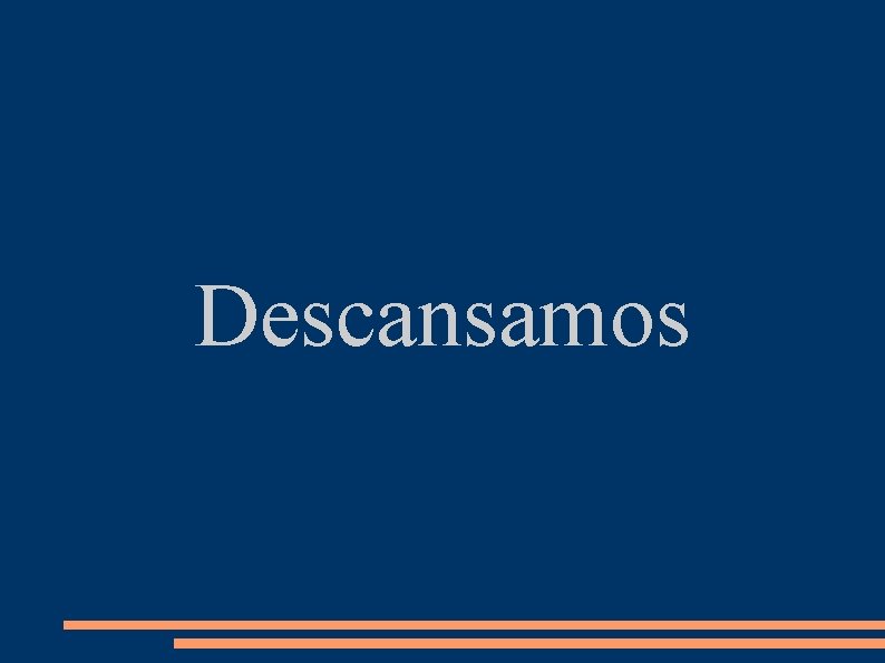 Descansamos 