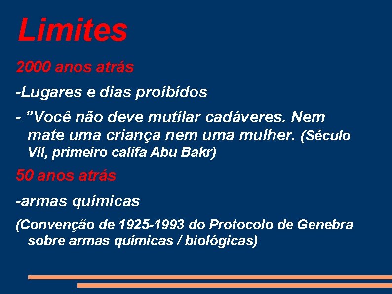 Limites 2000 anos atrás -Lugares e dias proibidos - ”Você não deve mutilar cadáveres.