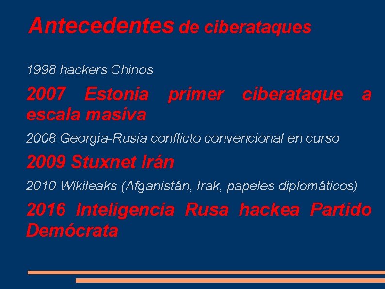 Antecedentes de ciberataques 1998 hackers Chinos 2007 Estonia escala masiva primer ciberataque a 2008