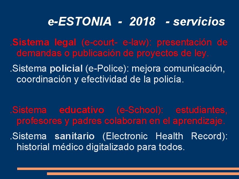 e-ESTONIA - 2018 - servicios. Sistema legal (e-court- e-law): presentación de demandas o publicación
