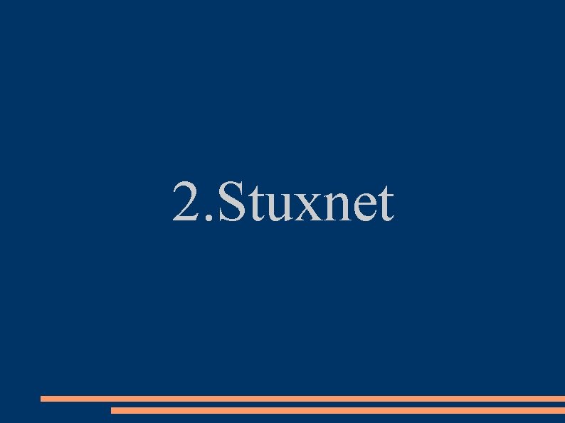 2. Stuxnet 