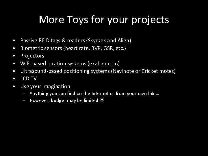 More Toys for your projects • • Passive RFID tags & readers (Skyetek and