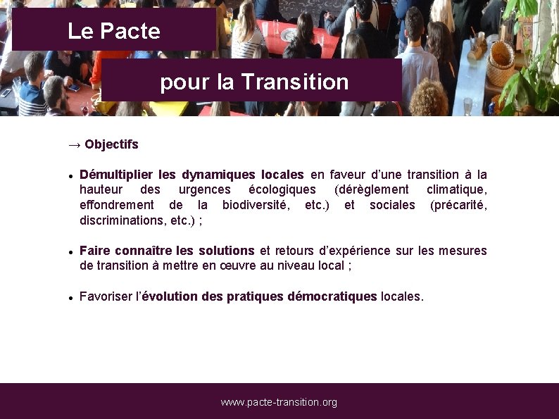 Le Pacte pour la Transition → Objectifs Démultiplier les dynamiques locales en faveur d’une