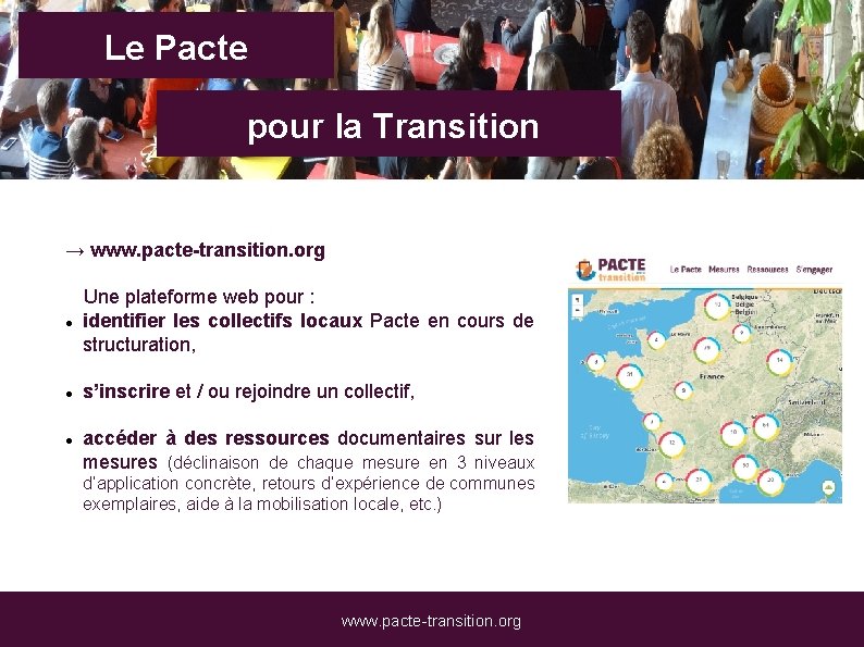 Le Pacte pour la Transition → www. pacte-transition. org Une plateforme web pour :