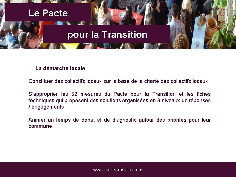 Le Pacte pour la Transition → La démarche locale Constituer des collectifs locaux sur