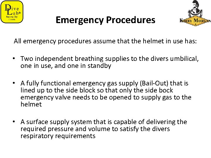 Emergency Procedures All emergency procedures assume that the helmet in use has: • Two