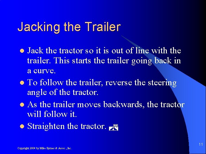 Jacking the Trailer Jack the tractor so it is out of line with the